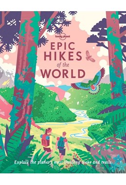 Epic Hikes of the World (PB), Lonely Planet (1st ed. Mar. 21)