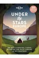 Under the Stars Europe: The Best Campsites, Cabins, Glamping and Wild Camping in 20 Countries