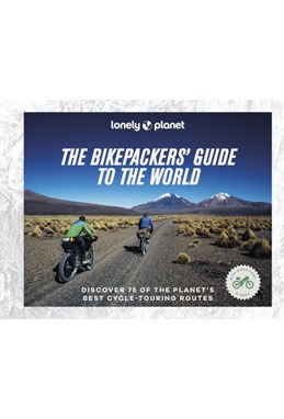 Bikepacker's Guide to the World, The (1st ed. Mar. 23)