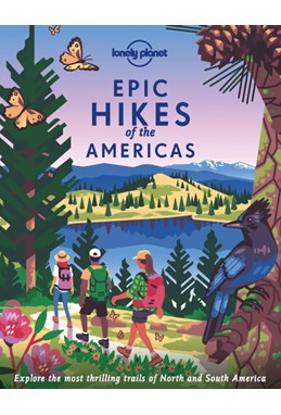 Epic Hikes of the Americas, Lonely Planet (1st ed. May 22)