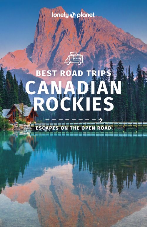 Best Road Trips Canadian Rockies, Lonely Planet (1st ed. Oct. 22)