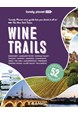 Wine Trails: Plan 52 perfect weekends in Wine Country (2nd ed. Feb. 23)