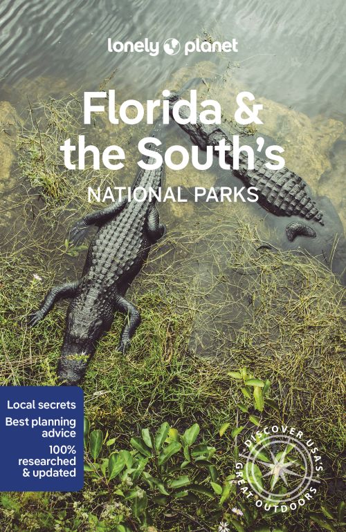 Florida & the South's National Parks, Lonely Planet (1st ed. Jan. 23)