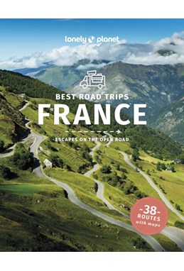 Best Road Trips France, Lonely Planet (4th ed. Jan. 24)