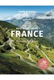 Best Road Trips France, Lonely Planet (4th ed. Jan. 24)