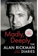 Madly, Deeply: The Alan Rickman Diaries (PB) - B-format