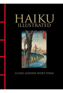 Haiku Illustrated: Classic Japanese Short Poems (HB) - Chinese Bound