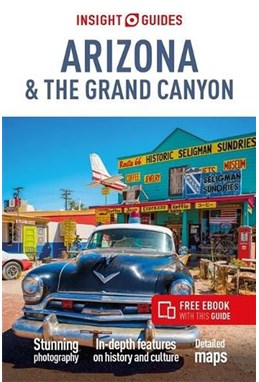Arizona & The Grand Canyon, Insight Guide (6th ed. Aug. 22)