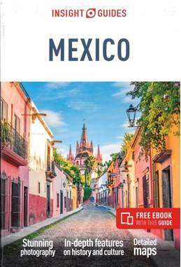 Mexico, Insight Guide (11th ed. Feb. 23)