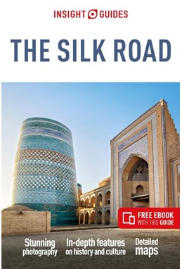 Silk Road, Insight Guide (4th ed. Jul. 24)