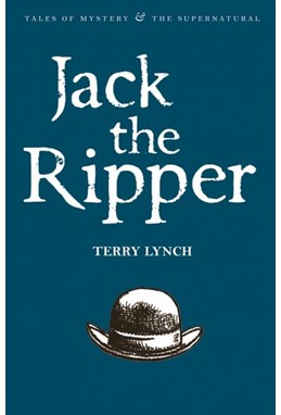 Jack the Ripper: The Whitechapel Murderer - Wordsworth Classics