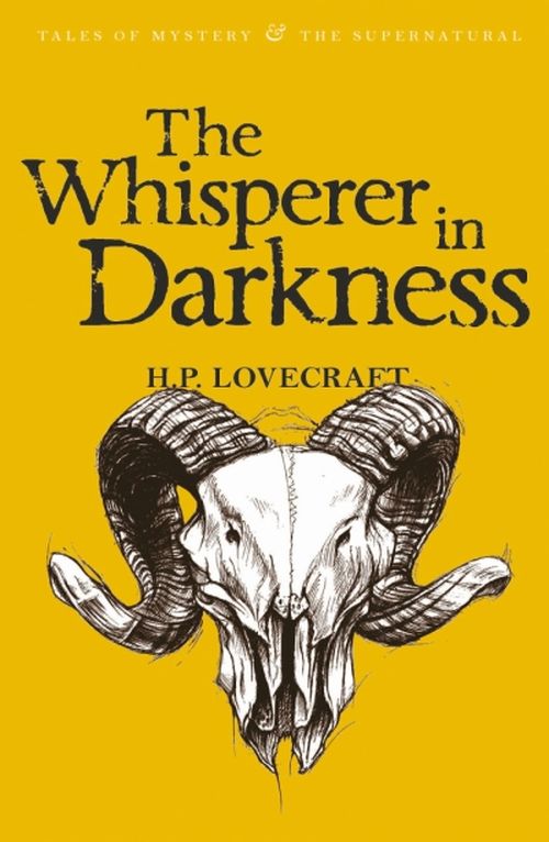 Whisperer in Darkness, The (Collected Short Stories Volume 1) - Wordsworth Classics