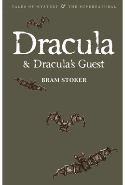 Dracula & Dracula's Guest - Wordsworth Classics