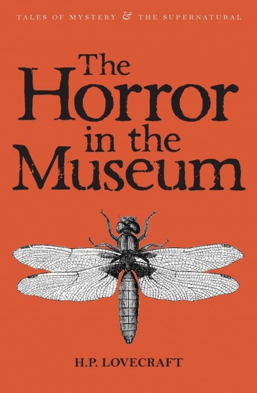 Horror in the Museum, The (Collected Short Stories Volume 2) - Wordsworth Classics