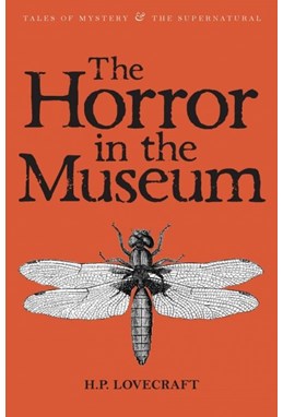 Horror in the Museum, The (Collected Short Stories Volume 2) - Wordsworth Classics