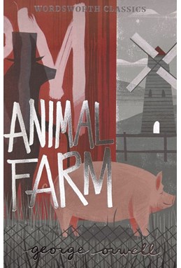 Animal Farm - Wordsworth Classics