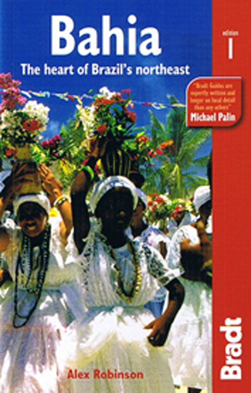 Bahia: The Heart of Brazil´s northeast, Bradt Travel Guide