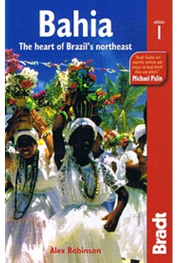 Bahia: The Heart of Brazil´s northeast, Bradt Travel Guide