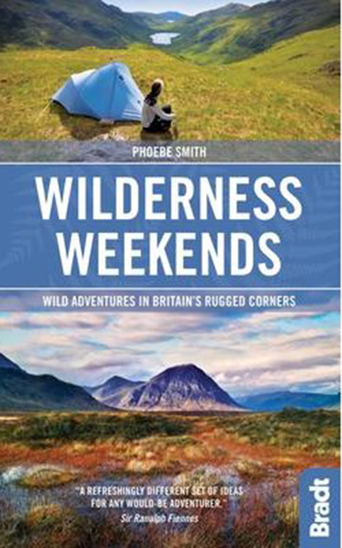 Wilderness Weekends: Wild Adventures in Britain's Rugged Corners, Bradt Travel Guide (1st ed. Mar. 15)