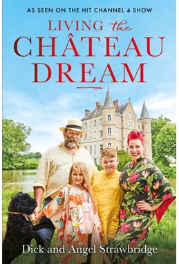 Living the Chateau Dream (PB) - B-format