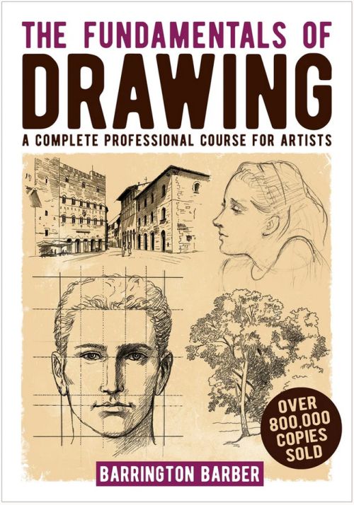 Fundamentals of Drawing: A Complete Professional Course for Artists (PB)