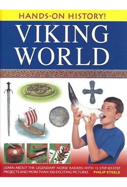Viking World: Learn about the legendary Norse raiders, with 15 step-by-step projects and more than 350 exciting pictures
