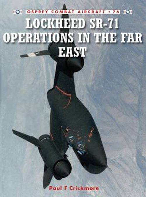 Lockheed Sr-71 Operations in the Far East (PB) - Osprey Combat Aircraft no. 76