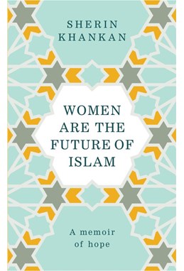 Women are the Future of Islam (HB)