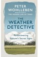 Weather Detective, The: Rediscovering Nature's Secret Signs (PB) - B-format