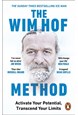 Wim Hof Method, The: Activate Your Potential, Transcend Your Limits (PB) - B-format