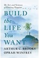 Build the Life You Want: The Art and Science of Getting Happier (PB) - C-format