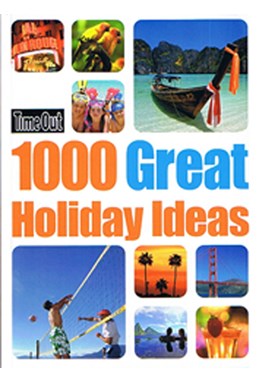 1000 Great Holiday Ideas*, Time Out