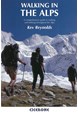 Walking in the Alps: A comprehensive guide to walking and trekking throughout the Alps (2nd ed. Feb. 17)