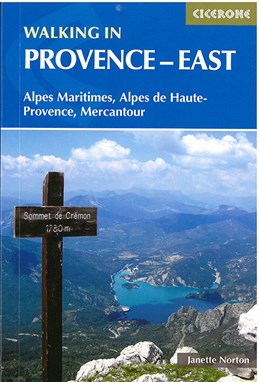 Walking in Provence - East: Alpes Maritimes, Alpes De Haute-Provence, Mercantour (1st ed. Nov. 14)