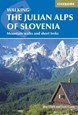 Walking the Julian Alps of Slovenia: Mountain Walks and Short Treks (2nd ed. May 15)