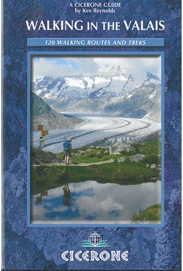 Walking in the Valais: 120 walking routes and treks