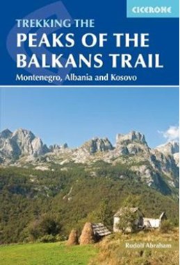 Peaks of the Balkans Trail: Through Montenegro, Albania and Kosovo (1st ed. Nov. 17)