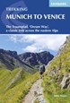 Trekking Munich to Venice: The Traumpfad - 'Dreamway', a Classic Trek Across the Eastern Alps (1st ed. Nov. 16)