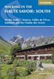 Walking in the Haute Savoie: South :30 day walks Around Annecy, the Arve Valley, Samoens and Chaine des Aravis (3rd ed.)