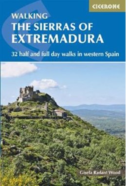 Sierras of Extremadura, The: 32 half and full day walks in western Spain's hills (1st ed. Oct. 17)