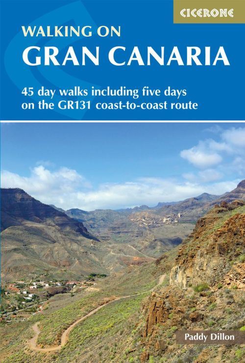 Walking on Gran Canaria: 45 day walks including five days on the GR131 coast-to-coast route (2nd ed. Jan. 20)