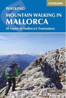 Mountain Walking in Mallorca: 50 routes in Mallorca's Tramuntana (1st ed. May 18)