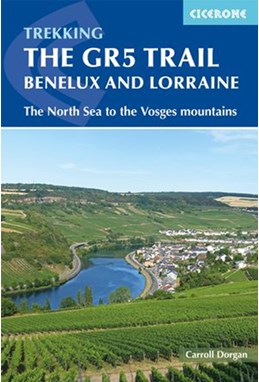 GR5 Trail, The: Benelux and Lorraine : The North Sea to Schirmeck (1st ed. Sept. 18)