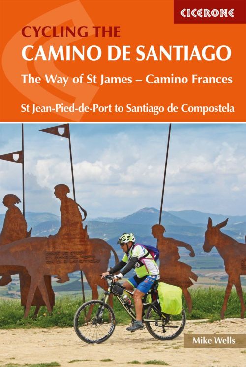Cycling the Camino de Santiago: The Way of St James - Camino Frances (1st ed. Mar. 19)