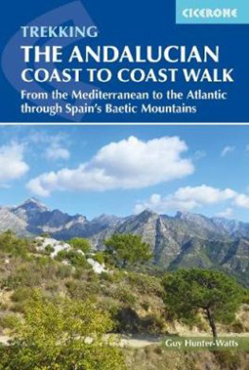 Andalucian Coast to Coast Walk, The: From the Mediterranean to the Atlantic through the Baetic Mountains