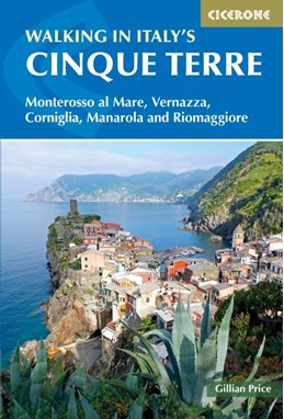 Walking in Italy's Cinque Terre: Monterosso al Mare, Vernazza, Corniglia, Manarola and Riomaggiore (1st ed.  Aug. 19)