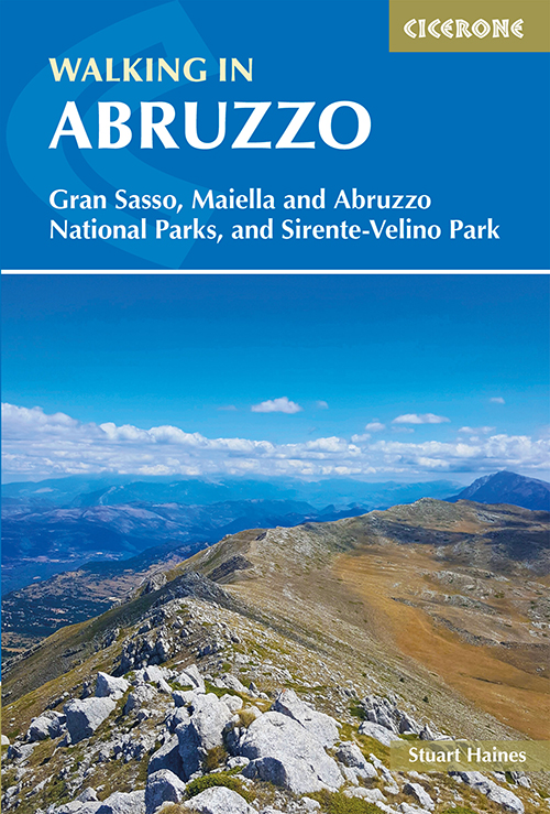 Walking in Abruzzo: Gran Sasso, Maiella and Abruzzo National Parks, and Sirente-Velino Regional Park (2nd ed. Jan. 19)