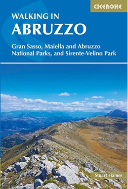 Walking in Abruzzo: Gran Sasso, Maiella and Abruzzo National Parks, and Sirente-Velino Regional Park (2nd ed. Jan. 19)