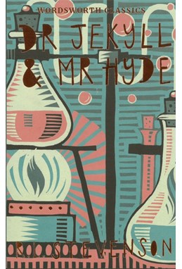 Dr Jekyll and Mr Hyde - Wordsworth Classics