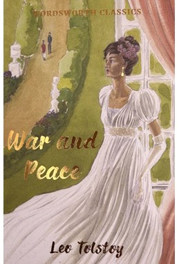 War and Peace - Wordsworth Classics